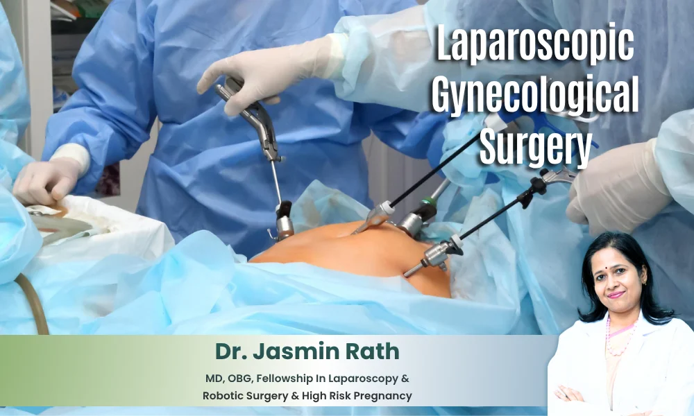 Best Laparoscopic Gynecological Surgery in Jubilee Hills – Dr. Jasmin Rath